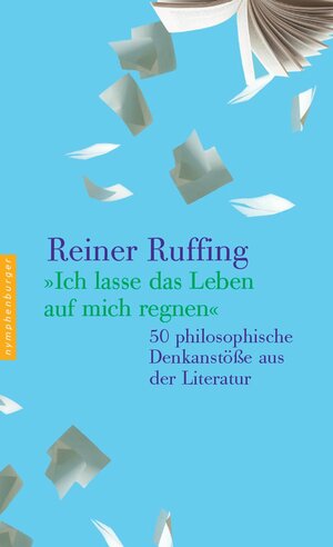 Buchcover Ich lasse das Leben auf mich regnen | Reiner Ruffing | EAN 9783784480237 | ISBN 3-7844-8023-3 | ISBN 978-3-7844-8023-7