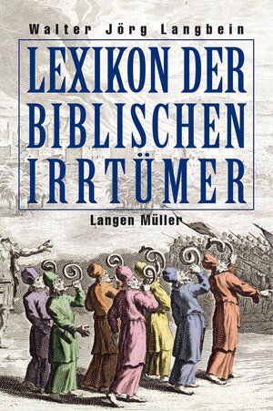 Buchcover Lexikon der biblischen Irrtümer | Walter-Jörg Langbein | EAN 9783784481241 | ISBN 3-7844-8124-8 | ISBN 978-3-7844-8124-1