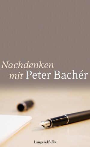 Buchcover Nachdenken mit Peter Bachér | Peter Bachér | EAN 9783784482064 | ISBN 3-7844-8206-6 | ISBN 978-3-7844-8206-4