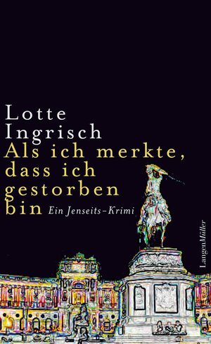 Buchcover Als ich merkte, dass ich gestorben bin | Lotte Ingrisch | EAN 9783784482125 | ISBN 3-7844-8212-0 | ISBN 978-3-7844-8212-5