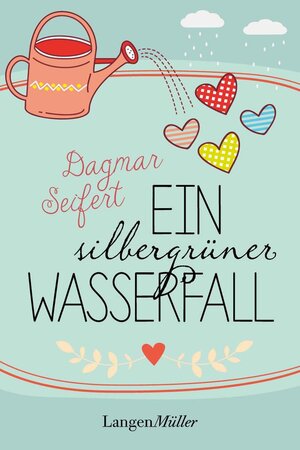 Buchcover Ein silbergrüner Wasserfall | Dagmar Seifert | EAN 9783784482873 | ISBN 3-7844-8287-2 | ISBN 978-3-7844-8287-3