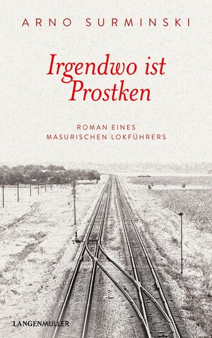 Buchcover Irgendwo ist Prostken | Arno Surminski | EAN 9783784483740 | ISBN 3-7844-8374-7 | ISBN 978-3-7844-8374-0