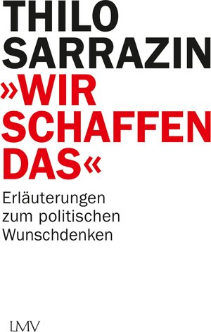 Buchcover "Wir schaffen das" | Thilo Sarrazin | EAN 9783784484136 | ISBN 3-7844-8413-1 | ISBN 978-3-7844-8413-6