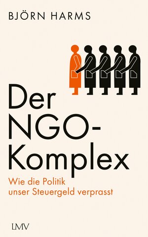 Buchcover Der NGO-Komplex | Björn Harms | EAN 9783784485188 | ISBN 3-7844-8518-9 | ISBN 978-3-7844-8518-8
