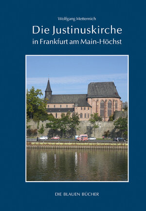 Buchcover Die Justinuskirche in Frankfurt a. M.-Höchst | Wolfgang Metternich | EAN 9783784546667 | ISBN 3-7845-4666-8 | ISBN 978-3-7845-4666-7