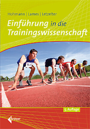 Buchcover Einführung in die Trainingswissenschaft | Andreas Hohmann | EAN 9783785318126 | ISBN 3-7853-1812-X | ISBN 978-3-7853-1812-6