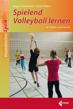 Buchcover Spielend Volleyball lernen | Jürgen Kittsteiner | EAN 9783785318379 | ISBN 3-7853-1837-5 | ISBN 978-3-7853-1837-9