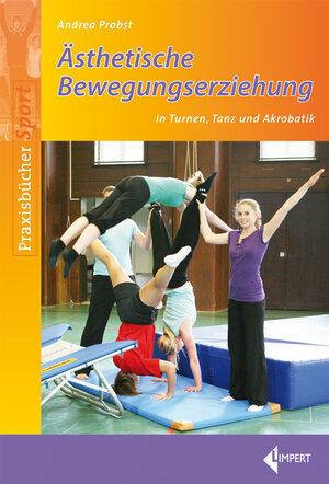 Buchcover Ästhetische Bewegungserziehung | Andrea Probst | EAN 9783785318386 | ISBN 3-7853-1838-3 | ISBN 978-3-7853-1838-6