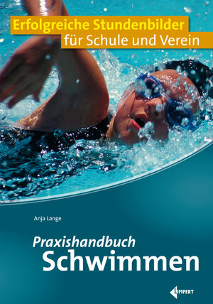 Buchcover Praxishandbuch Schwimmen | Anja Lange | EAN 9783785319000 | ISBN 3-7853-1900-2 | ISBN 978-3-7853-1900-0
