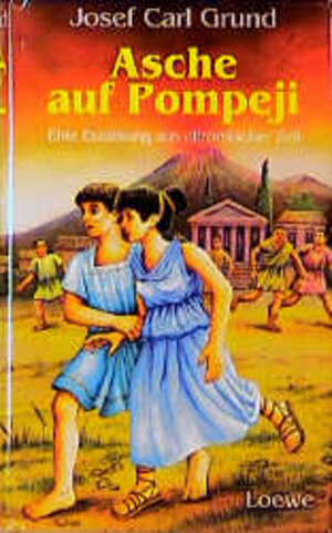 Buchcover Asche auf Pompeji | Josef C Grund | EAN 9783785527894 | ISBN 3-7855-2789-6 | ISBN 978-3-7855-2789-4