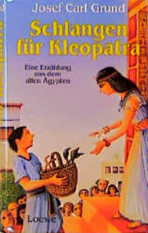 Buchcover Schlangen für Kleopatra | Josef C Grund | EAN 9783785530535 | ISBN 3-7855-3053-6 | ISBN 978-3-7855-3053-5