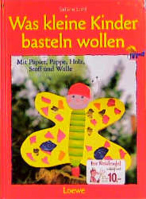 Buchcover Was kleine Kinder basteln wollen | Sabine Lohf | EAN 9783785532904 | ISBN 3-7855-3290-3 | ISBN 978-3-7855-3290-4