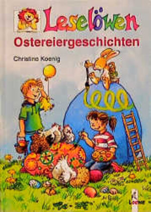 Buchcover Leselöwen-Ostereiergeschichten | Christina Koenig | EAN 9783785535578 | ISBN 3-7855-3557-0 | ISBN 978-3-7855-3557-8