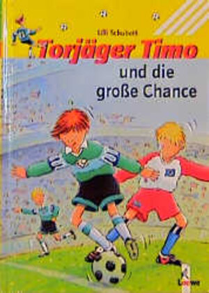 Buchcover Torjäger Timo und die große Chance (Band 4) | Ulli Schubert | EAN 9783785535608 | ISBN 3-7855-3560-0 | ISBN 978-3-7855-3560-8