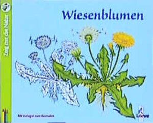 Zeig mir die Natur. Wiesenblumen. Mit Vorlagen zum Ausmalen