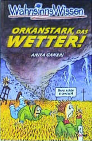 WahnsinnsWissen. Orkanstark, das Wetter!