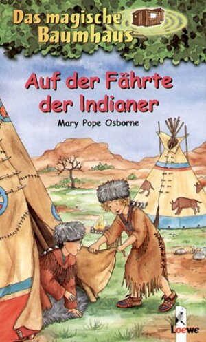 Das magische Baumhaus (Bd. 16): Auf der Fährte der Indianer