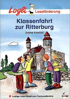 Buchcover Klassenfahrt zur Ritterburg | Sabine Kalwitzki | EAN 9783785546918 | ISBN 3-7855-4691-2 | ISBN 978-3-7855-4691-8