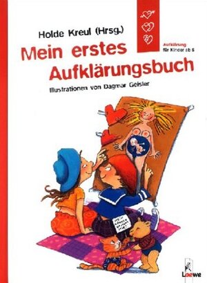 Mein erstes Aufklärungsbuch: Aufklärung für Kinder