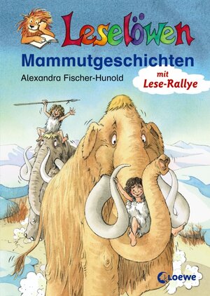 Buchcover Leselöwen-Mammutgeschichten | Alexandra Fischer-Hunold | EAN 9783785550045 | ISBN 3-7855-5004-9 | ISBN 978-3-7855-5004-5