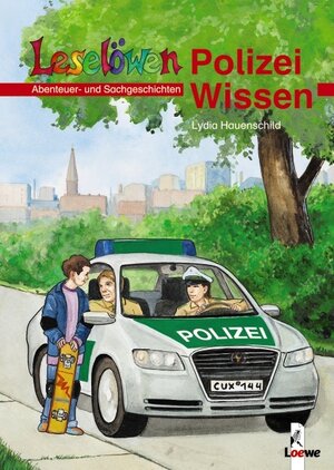 Leselöwen Polizei-Wissen. Abenteuer- und Sachgeschichten