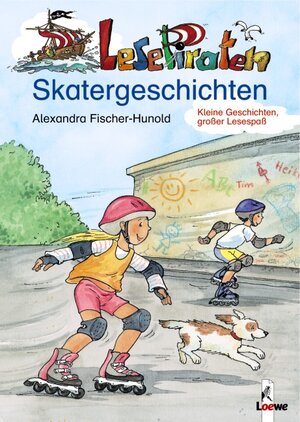 Buchcover Lesepiraten-Skatergeschichten | Alexandra Fischer-Hunold | EAN 9783785556511 | ISBN 3-7855-5651-9 | ISBN 978-3-7855-5651-1