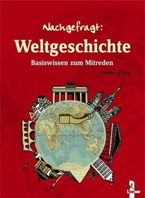 Nachgefragt: Weltgeschichte: Basiswissen zum Mitreden