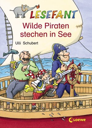 Buchcover Wilde Piraten stechen in See | Ulli Schubert | EAN 9783785561812 | ISBN 3-7855-6181-4 | ISBN 978-3-7855-6181-2