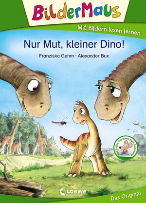 Buchcover Bildermaus - Nur Mut, kleiner Dino! | Franziska Gehm | EAN 9783785565117 | ISBN 3-7855-6511-9 | ISBN 978-3-7855-6511-7