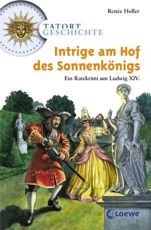 Buchcover Intrige am Hof des Sonnenkönigs | Renée Holler | EAN 9783785569849 | ISBN 3-7855-6984-X | ISBN 978-3-7855-6984-9