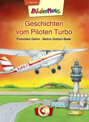 Buchcover Bildermaus - Geschichten vom Piloten Turbo | Franziska Gehm | EAN 9783785570371 | ISBN 3-7855-7037-6 | ISBN 978-3-7855-7037-1