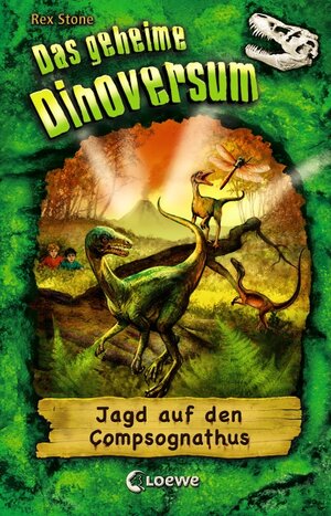 Buchcover Das geheime Dinoversum (Band 12) - Jagd auf den Compsognathus | Rex Stone | EAN 9783785571811 | ISBN 3-7855-7181-X | ISBN 978-3-7855-7181-1