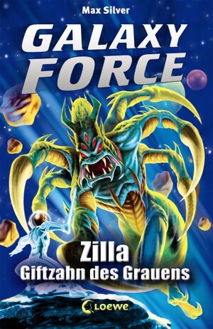 Buchcover Galaxy Force (Band 3) - Zilla, Giftzahn des Grauens | Max Silver | EAN 9783785575390 | ISBN 3-7855-7539-4 | ISBN 978-3-7855-7539-0