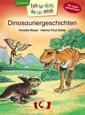 Buchcover Ich für dich, du für mich - Dinosauriergeschichten | Annette Moser | EAN 9783785577240 | ISBN 3-7855-7724-9 | ISBN 978-3-7855-7724-0