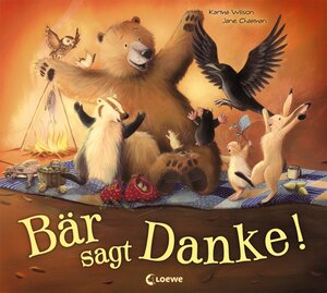 Buchcover Bär sagt Danke! | Karma Wilson | EAN 9783785578018 | ISBN 3-7855-7801-6 | ISBN 978-3-7855-7801-8