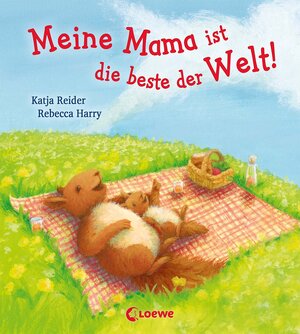 Buchcover Meine Mama ist die beste der Welt! | Katja Reider | EAN 9783785580264 | ISBN 3-7855-8026-6 | ISBN 978-3-7855-8026-4