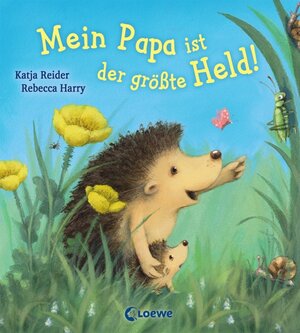 Buchcover Mein Papa ist der größte Held! | Katja Reider | EAN 9783785580271 | ISBN 3-7855-8027-4 | ISBN 978-3-7855-8027-1