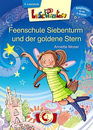 Buchcover Lesepiraten - Feenschule Siebenturm und der goldene Stern | Annette Moser | EAN 9783785580783 | ISBN 3-7855-8078-9 | ISBN 978-3-7855-8078-3