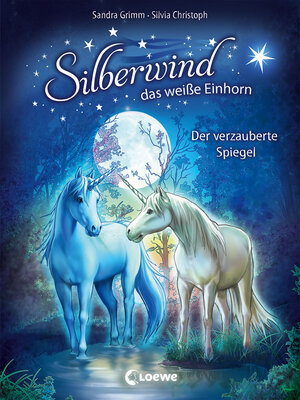 Buchcover Silberwind, das weiße Einhorn (Band 1) - Der verzauberte Spiegel | Sandra Grimm | EAN 9783785582886 | ISBN 3-7855-8288-9 | ISBN 978-3-7855-8288-6
