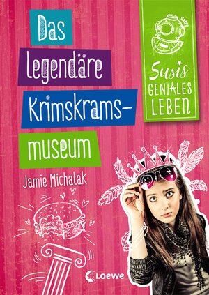 Buchcover Susis geniales Leben (Band 2) - Das legendäre Krimskrams-Museum | Jamie Michalak | EAN 9783785583715 | ISBN 3-7855-8371-0 | ISBN 978-3-7855-8371-5