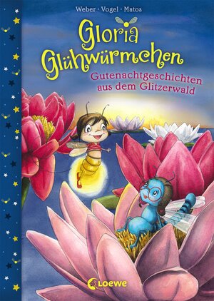 Buchcover Gloria Glühwürmchen (Band 2) - Gutenachtgeschichten aus dem Glitzerwald | Susanne Weber | EAN 9783785584774 | ISBN 3-7855-8477-6 | ISBN 978-3-7855-8477-4