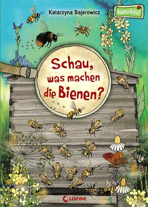 Buchcover Schau, was machen die Bienen? | Katarzyna Bajerowicz | EAN 9783785586310 | ISBN 3-7855-8631-0 | ISBN 978-3-7855-8631-0