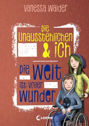 Buchcover Die Unausstehlichen & ich (Band 3) - Die Welt ist voller Wunder | Vanessa Walder | EAN 9783785589526 | ISBN 3-7855-8952-2 | ISBN 978-3-7855-8952-6