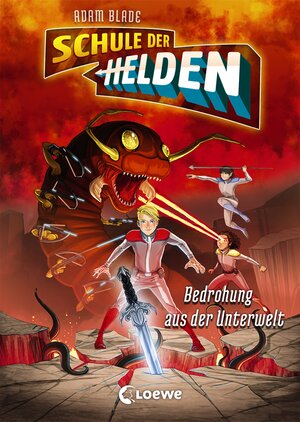 Buchcover Schule der Helden (Band 1) - Bedrohung aus der Unterwelt | Adam Blade | EAN 9783785589922 | ISBN 3-7855-8992-1 | ISBN 978-3-7855-8992-2