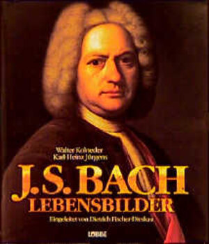 Johann Sebastian Bach. Lebensbilder