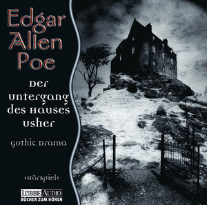 Edgar Allan Poe. Hörspiel: Edgar Allan Poe - Folge 3: Der Untergang des Hauses Usher.  Hörspiel: Gothic Drama. Hörspiel