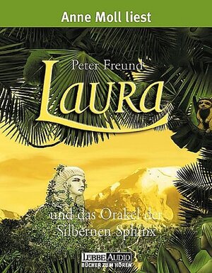 Buchcover Laura und das Orakel der Silbernen Sphinx | Peter Freund | EAN 9783785714256 | ISBN 3-7857-1425-4 | ISBN 978-3-7857-1425-6