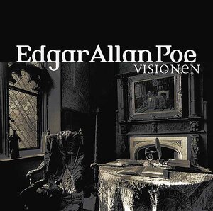 Visionen: inszenierte Lesung: Internationale Schauspieler und Bands feiern Edgar Allan Poe in Wort und Musik