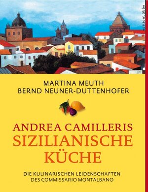 Andrea Camilleris sizilianische Küche: Die kulinarischen Leidenschaften des Commissario Montalbano