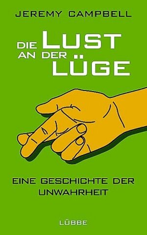 Buchcover Die Lust an der Lüge | Jeremy Campbell | EAN 9783785721155 | ISBN 3-7857-2115-3 | ISBN 978-3-7857-2115-5